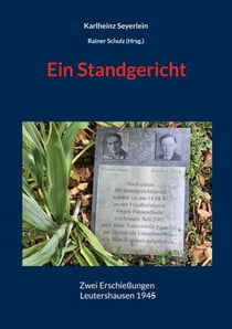 Ein Standgericht - Zwei Erschießungen am 14. April 1945 in Leutershausen