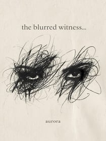 The Blurred Witness