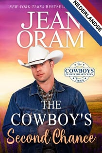 The Cowboy's Second Chance NEDERLANDSE - The Cowboys of Sweetheart Creek (NEDERLANDSE), #3