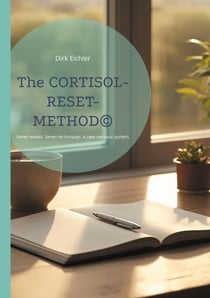 The CORTISOL-RESET-METHOD - Seven weeks. Seven techniques. A new nervous system.