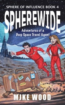 SphereWide: Adventures of a Deep Space Travel Agent - The Sphere of Influence, #4