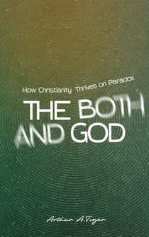 The Both/And God: How Christianity Thrives on Paradox - Apology