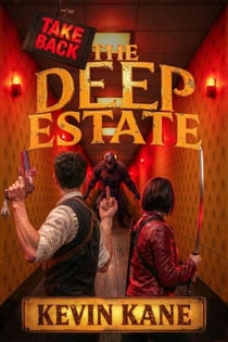 Take Back the Deep Estate - The Deep Estate, #2