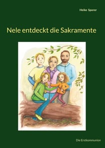 Nele entdeckt die Sakramente - Die Erstkommunion