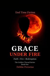 Grace Under Fire - Golden Thread Series, #1