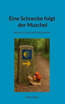Eine Schnecke folgt der Muschel - Von der Couch auf den Camino