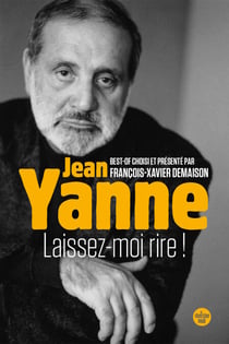 Laissez-moi rire ! - Best-of choisi et présenté par François-Xavier Demaison
