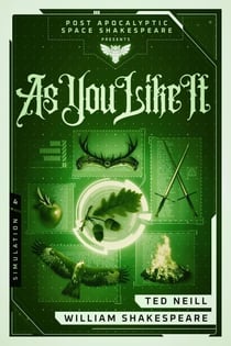 As You Like It: Book 4 of the Post Apocalyptic Space Shakespeare Series - The Post Apocalyptic Space Shakespeare, #4