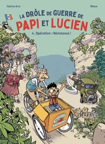 La drôle de guerre de Papi et Lucien - Tome 4 - Opération : Résistance !
