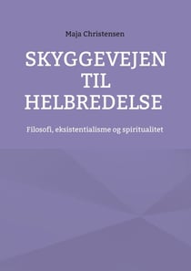 Skyggevejen til helbredelse - Filosofi, eksistentialisme og spiritualitet