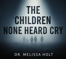 The Children None Heard Cry