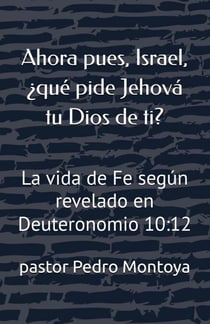 Ahora pues, Israel, ¿qué pide Jehová tu Dios de ti?