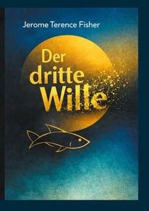 Der dritte Wille - Ein stiller Gegenwartsroman über Nähe ohne Selbstverlust