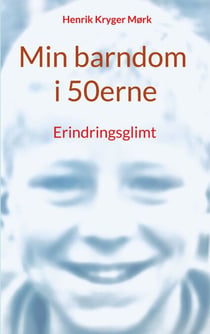 Min barndom i 50erne - Erindringsglimt