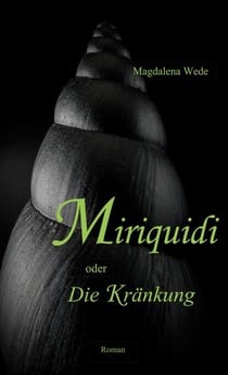 Miriquidi oder Die Kränkung