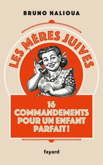 Les mères juives - 16 commandements pour un enfant parfait !