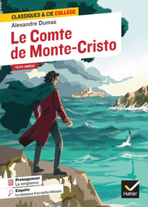 Le Comte de Monte-Cristo - avec une enquête « La naissance d'un mythe littéraire »