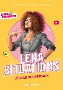 Stars d'Internet ! Lena Situations - L'étoile des réseaux
