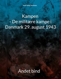 Kampen - De militære kampe i Danmark 29. august 1943 - Anden del
