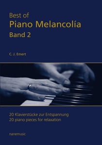 Best of Piano Melancolía - 20 Klavierstücke zur Entspannung Band 2