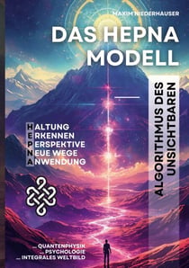 Das HEPNA Modell - Algorithmus des Unsichtbaren