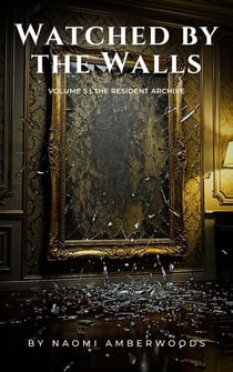 Watched by the Walls - The Resident Archive, #5