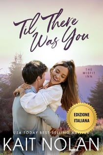 Finché Non Sei Arrivato Tu - La Locanda dei Fuori Posto, #2