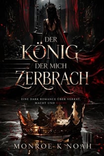 Der König, Der Mich Zerbrach