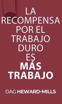 La recompensa por el trabajo duro es más trabajo