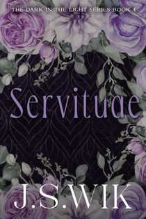 Servitude - The Dark in the Light, #4