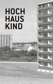 Hochhauskind - Zwischen Strasse und Strand