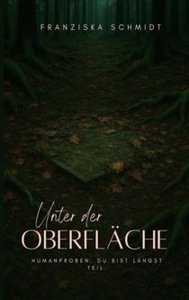 Unter der Oberfläche - Humanproben. Du bist längst Teil.