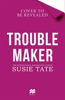 Trouble Maker - A Billionaire Romance from the Internationally Bestselling Author of Law Maker
