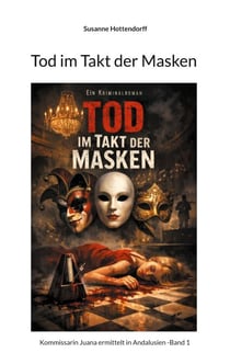 Tod im Takt der Masken - Kommissarin Juana ermittelt in Andalusien -Band 1