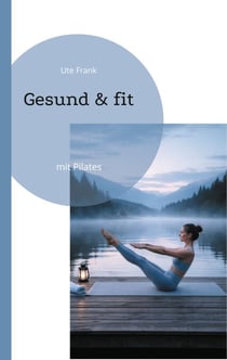 Gesund & fit - mit Pilates