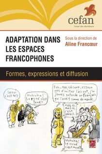 Adaptation dans les espaces francophones - Formes, expressions et diffusion