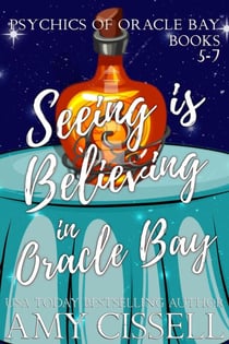 Seeing Is Believing In Oracle Bay (Books 5-7) - Psychics of Oracle Bay