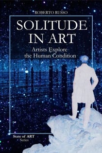Solitude in Art. Artists Explore the Human Condition - State of Art, #2