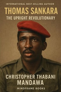 Thomas Sankara - The Upright Revolutionary