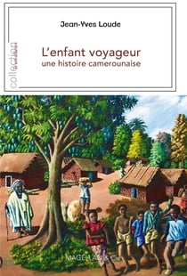 L'enfant voyageur - Une histoire camerounaise