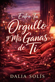 Entre tu orgullo y mis ganas de ti - 1, #1