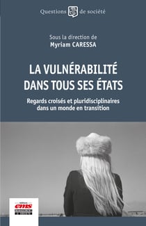 La vulnérabilité dans tous ses états - Regards croisés et pluridisciplinaires dans un monde en transition