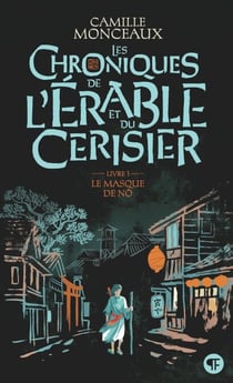 Les Chroniques de l'érable et du cerisier (Livre 1) - Le masque de Nô