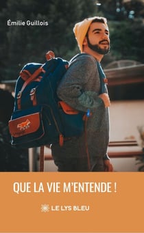 Que la vie m’entende !