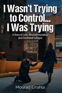 I Wasn't Trying to Control... I Was Trying