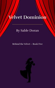 Velvet Dominion - Behind the Velvet, #5
