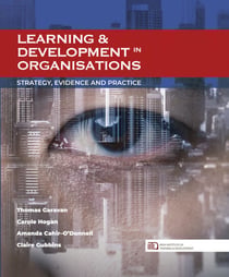 LEARNING & DEVELOPMENT in ORGANISATIONS - STRATEGY, EVIDENCE AND PRACTICE