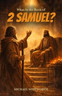 What Is the Book of 2 Samuel? - Kids’ Guides to God’s Word, #10