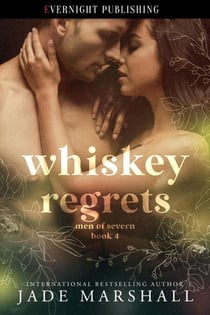 Whisky Regrets - Men of Severn, #4