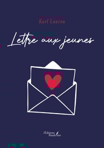 Lettre aux jeunes - Aimez le beau et le vrai pour être heureux!